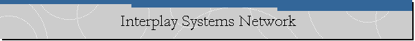 Interplay Systems Network
